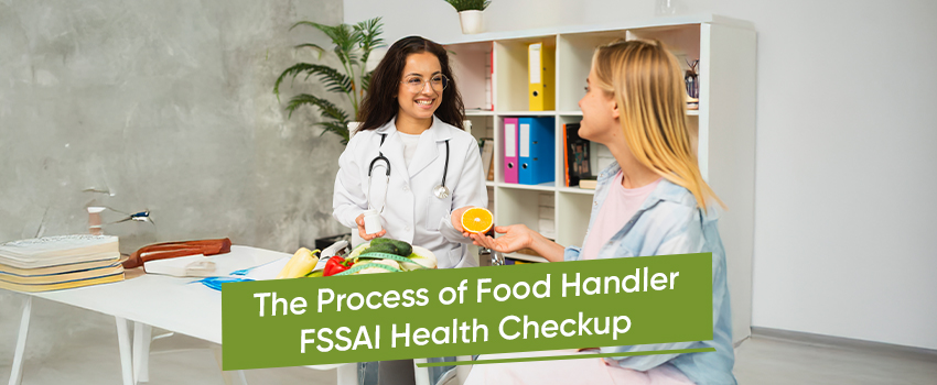 The Process of Food Handler FSSAI Health Checkup